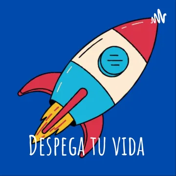 Portada del podcast Despega tu vida